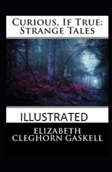 Curious, If True: Strange Tales Illustrated