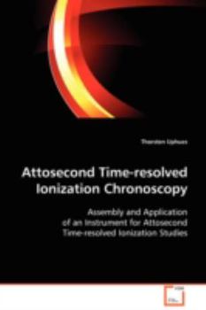 Paperback Attosecond Time-resolved Ionization Chronoscopy Book