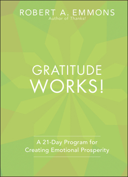 Hardcover Gratitude Works!: A Twenty-One-Day Program for Creating Emotional Prosperity Book