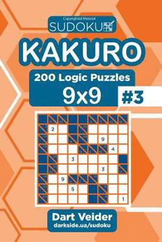 Paperback Sudoku Kakuro - 200 Logic Puzzles 9x9 (Volume 3) Book