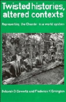 Hardcover Twisted Histories, Altered Contexts: Representing the Chambri in the World System Book