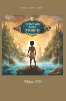 Paperback The Boy who saved ATLANTIS Book