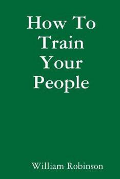 Paperback How To Train Your People Book