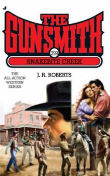 Snakebite Creek - Book #299 of the Gunsmith