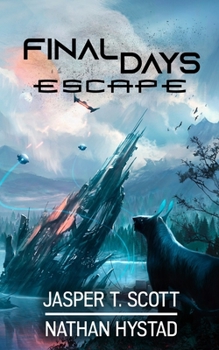 Final Days: Escape - Book #3 of the Final Days