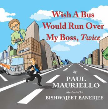 Paperback Wish a Bus Would Run Over My Boss, Twice Book