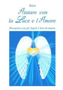 Paperback Aiutare con la Luce e l'Amore [Italian] Book