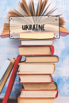 Ukraine: Liniertes Reisetagebuch Notizbuch oder Reise Notizheft liniert - Reisen Journal für Männer und Frauen mit Linien (German Edition)