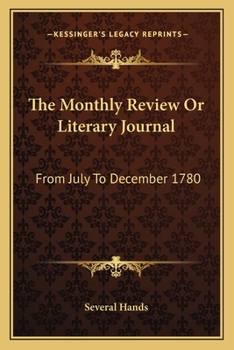 Paperback The Monthly Review Or Literary Journal: From July To December 1780 Book