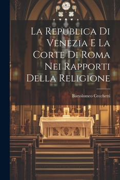 Paperback La Republica Di Venezia E La Corte Di Roma Nei Rapporti Della Religione [Italian] Book