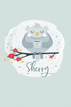 Sherry: Personalized Name Notebook | 6x9 Blank Lined Journal College Rule (Whimsical Owl Diaries)