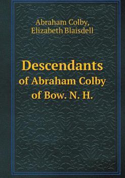 Paperback Descendants of Abraham Colby of Bow. N. H. Book