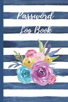 Password Log Book: Forgotten Passwords Notebook | Different Accounts | Website Log In | Internet | Online Passwords | Easy to Remember | Write out Hints | Manage Log Ins