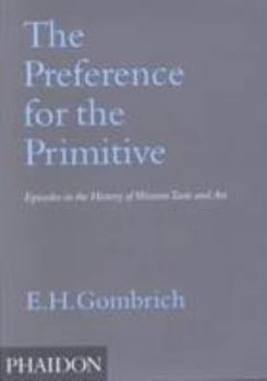 Hardcover The Preference for the Primitive: Episodes in the History of Western Taste and Art Book