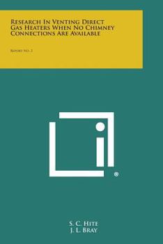 Paperback Research in Venting Direct Gas Heaters When No Chimney Connections Are Available: Report No. 2 Book
