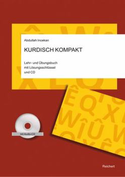 Paperback Kurdisch Kompakt: Lehr- Und Ubungsbuch Mit Losungsschlussel Und Audiodateien [German] Book