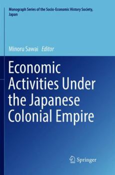 Paperback Economic Activities Under the Japanese Colonial Empire Book