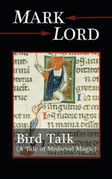 Paperback Bird Talk: A Tale of Medieval Magic Book