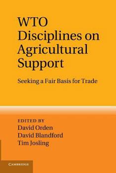 Paperback Wto Disciplines on Agricultural Support: Seeking a Fair Basis for Trade Book