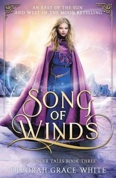 Song of Winds: An East of the Sun and West of the Moon Retelling - Book #3 of the Singer Tales