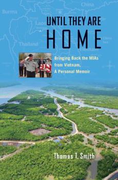 Until They Are Home: Bringing Back the MIAs from Vietnam, a Personal Memoir (Williams-Ford Texas A&M University Military History Series)