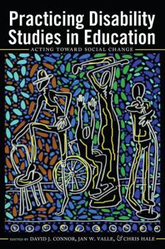 Paperback Practicing Disability Studies in Education: Acting Toward Social Change Book
