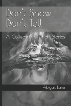 Paperback Don't Show, Don't Tell: A Collection of Short Stories Book