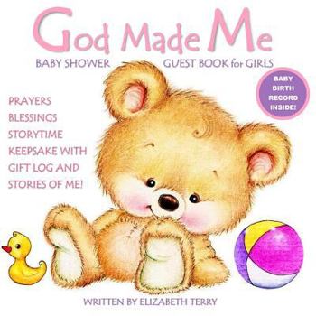 Paperback Baby Shower Guest Book for Girls: God Made Me: Prayers Blessings Storytime KEEPSAKE with Gift Log and Stories of ME! Christian Baby Book Catholic Baby Book