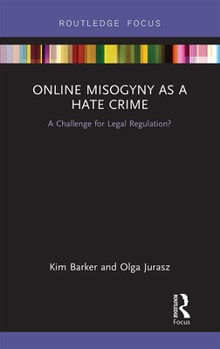 Paperback Online Misogyny as Hate Crime: A Challenge for Legal Regulation? Book