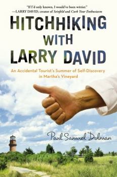 Hardcover Hitchhiking with Larry David: An Accidental Tourist's Summer of Self-Discovery in Martha's Vineyard Book