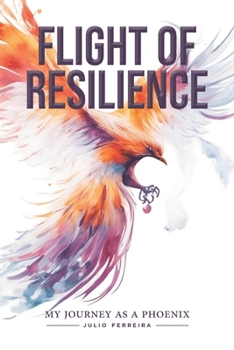 Paperback Flight of Resilience: "My Journey as a Phoenix" Book