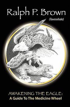 Paperback Awakening the Eagle: A Guide to the Medicine Wheel Book