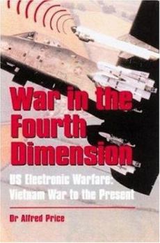 Hardcover War in the Fourth Dimension: Us Electronic Warfare, from the Vietnam War to the Present Book