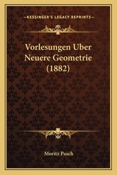 Vorlesungen Uber Neuere Geometrie