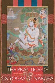 Paperback The Practice of the Six Yogas of Naropa Book