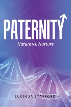 Paperback Paternity: Nature Vs. Nurture Book