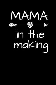 Paperback Mama In The Making: A simple journal notebook for pregnancy, IVF treatment, fertility planner, exercise log book for pregnant women Book