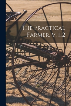 Paperback The Practical Farmer, V. 112 Book