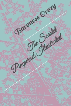 Paperback The Scarlet Pimpernel Illustrated Book