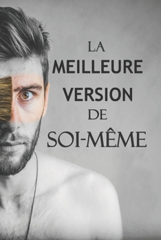 La MEILLEURE Version De Soi-même: Idées importantes : Ne restez pas à votre place, Developpez votre vie Personnelle