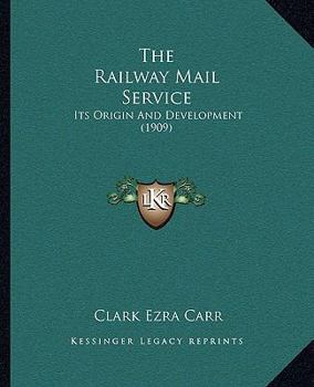 The Railway Mail Service, its Origin and Development