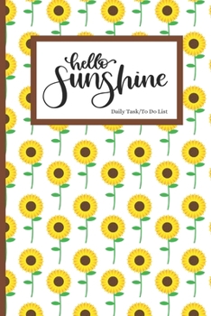 Hello Sunshine: Task/List Journal, Assignment Organization Notebook - 120 Lined Pages - 6 x 9 - Sunflower Design (Communication Book, Writing Pad)