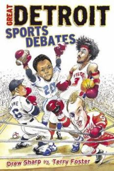Paperback Great Detroit Sports Debates: Drew Sharp Vs. Terry Foster Book