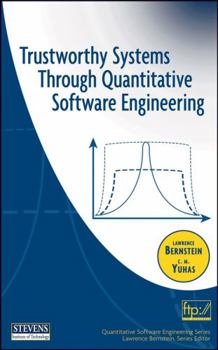 Hardcover Trustworthy Systems Through Quantitative Software Engineering Book