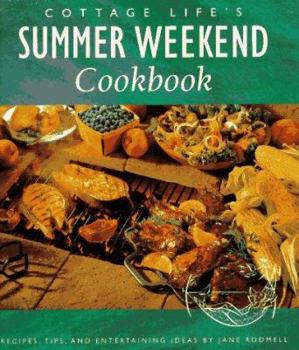 Paperback Cottage Life's Summer Weekend Cookbook: Recipes, Tips and Entertaining Ideas Book