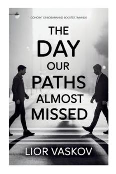 Paperback The Day Our Paths Almost Missed Book
