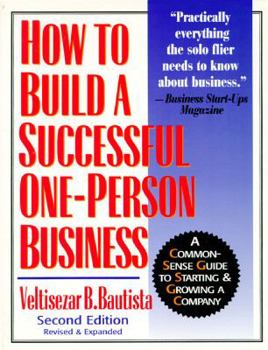 Paperback How to Build a Successful One-Person Business: A Common-Sense Guide to Starting and Grow, 2nd Ed Book