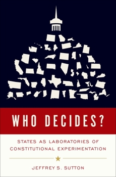 Hardcover Who Decides?: States as Laboratories of Constitutional Experimentation Book