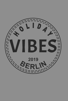Notizbuch A5 (6X9zoll) Kariert 120 Seiten: Good Holiday Vibes Berlin Urlaub 2019