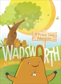 Paperback Wadsworth: A Prairie Dog Adventure Book